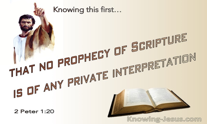 2 Peter 1:20 No Prophecy Of Scripture Is Of Private Interpretation (brown)